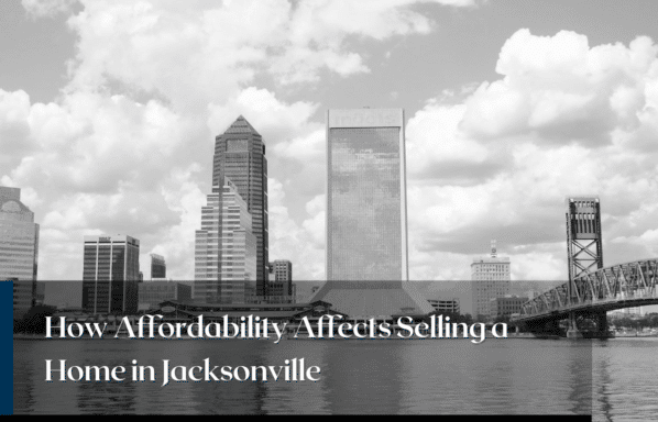 A black and white picture of the Jacksonville skyline with the title "How affordability affects selling a home in Jacksonville."